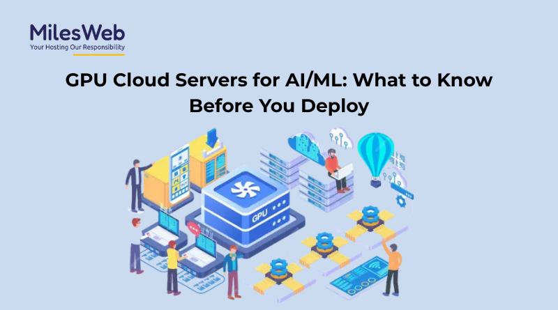 GPU Cloud Servers for AIML What to Know Before You Deploy